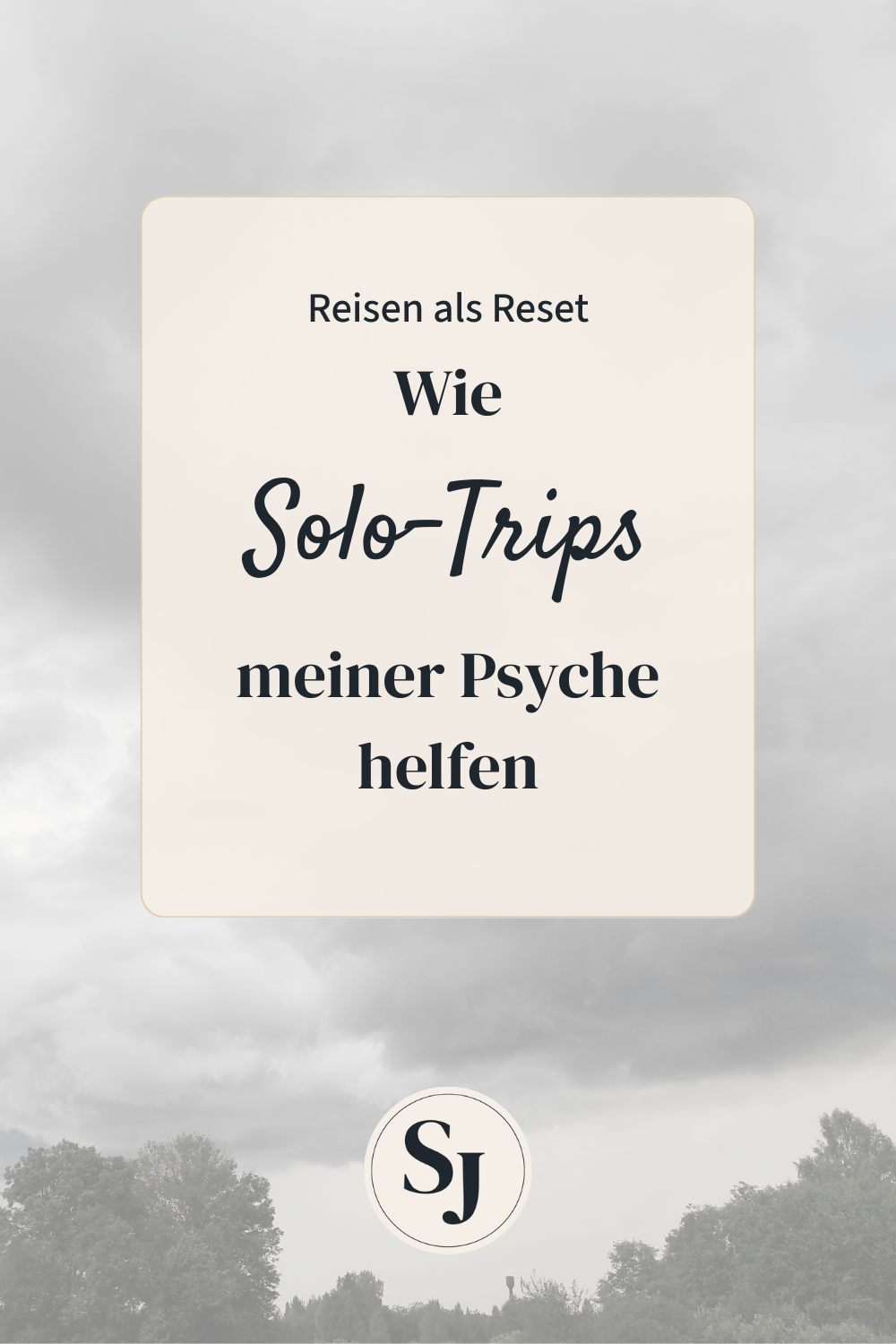 Warum (alleine) Reisen meiner Psyche gut tut