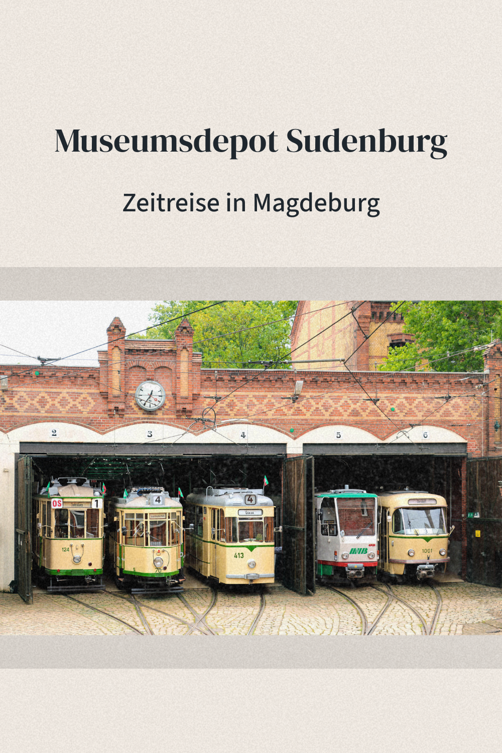 Museumsdepot Sudenburg in Magdeburg: Wo Straßenbahnen Geschichte erzählen